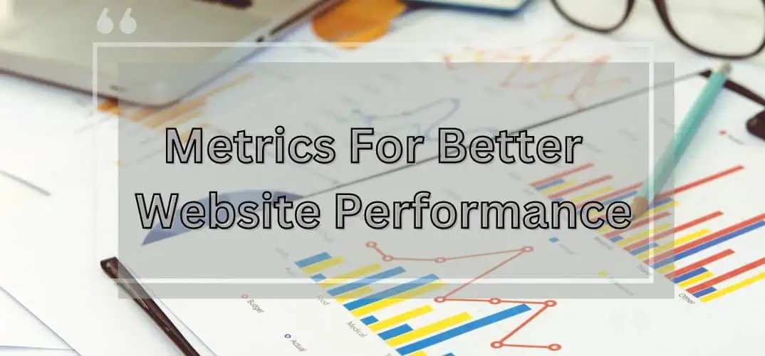 14 Critical Website Metrics to Track in Your Online Business